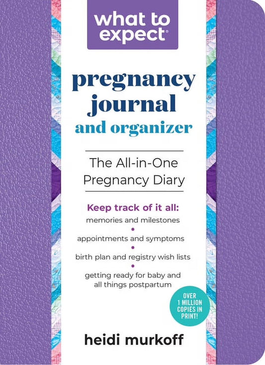 What to Expect® Pregnancy Journal & Organizer – All-in-One Pregnancy Diary (Paperback)
